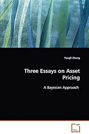 three essays on asset pricing a bayesian approach 1st edition yongli zhang 3639082907, 978-3639082906