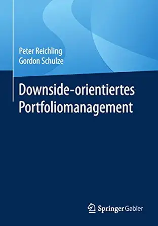 downside orientiertes portfoliomanagement 1st edition peter reichling ,gordon schulze 3658166630,