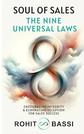 soul of sales the nine universal laws encouraging integrity and eliminating deception for sales success 1st