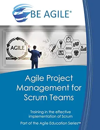 agile project management for scrum teams training in the effective implementation of scrum 1st edition dan