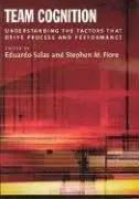 team cognition understanding the factors that drive process and performance 1st edition eduardo salas