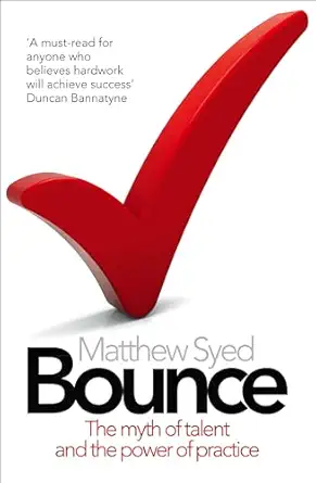bounce the myth of talent and the power of practice 1st edition matthew syed 0007350546, 978-0007350544