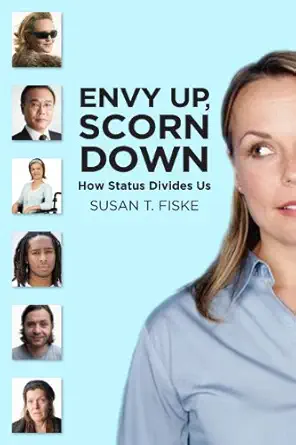 envy up scorn down how status divides us 1st edition susan t fiske 0871544644, 978-0871544643