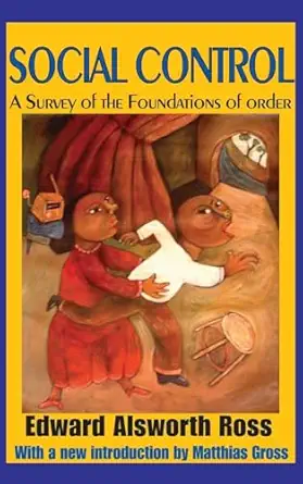 social control a survey of the foundations of order 1st edition edward alsworth ross 1138532738,