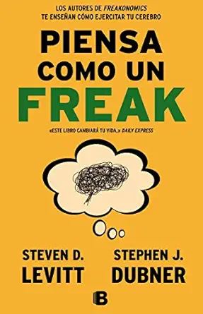 piensa como un freak/ think like a freak 1st edition steven d levitt 8466656952, 978-8466656955