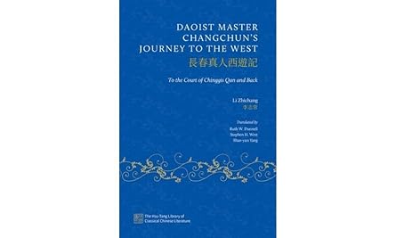 daoist master changchuns journey to the west to the court of chinggis qan and back 1st edition li zhichang