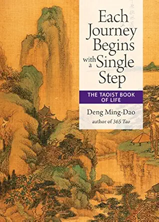 each journey begins with a single step the taoist book of life 1st edition deng ming dao 1571748385,