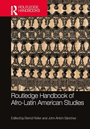 routledge handbook of afro latin american studies 1st edition bernd reiter ,john anta n sa nchez 0367747286,