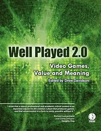 well played 2 0 video games value and meaning 1st edition drew davidson ,et al 0557844517, 978-0557844517