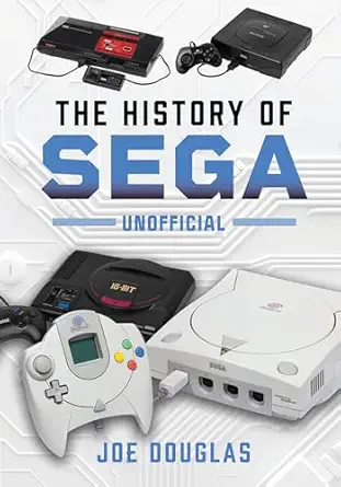 the history of sega 1st edition joe douglas 1399036017, 978-1399036016