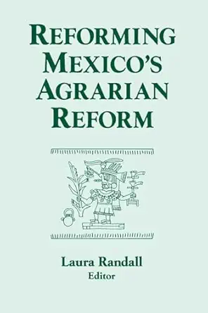 reforming mexicos agrarian reform 1st edition laura randall 1563246449, 978-1563246449