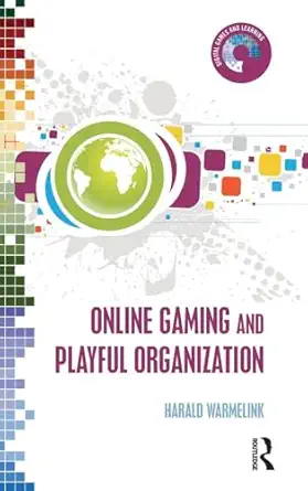 online gaming and playful organization 1st edition harald warmelink 0415838584, 978-0415838580