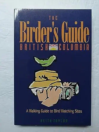 the birders guide british columbia 1st edition keith taylor 1894143000, 978-1894143004
