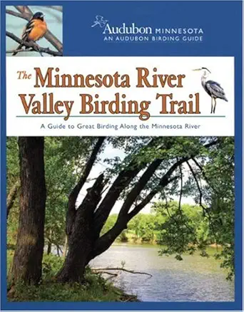 the minnesota river valley birding trail a guide to great birding along the minnesota river 1st edition