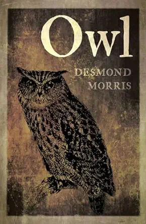 owl 1st edition desmond morris 1780239165, 978-1780239163