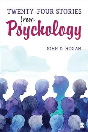twenty four stories from psychology 1st edition john d hogan 1506378250, 978-1506378251