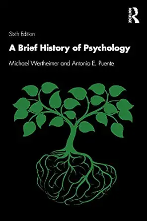 a brief history of psychology 1st edition michael wertheimer 1138284742, 978-1138284746