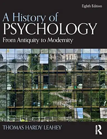 a history of psychology from antiquity to modernity 1st edition thomas hardy leahey 1138652423, 978-1138652422
