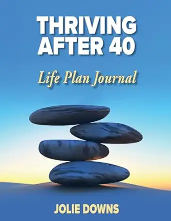 thriving after 40 journal 1st edition jolie downs 1738049310, 978-1738049318