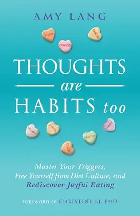 thoughts are habits too master your triggers free yourself from diet culture and rediscover joyful eating 1st