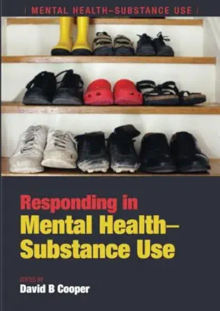 responding in mental health substance use 1st edition david b cooper 1846193419, 978-1846193415