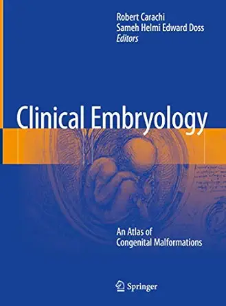 clinical embryology an atlas of congenital malformations 1st edition robert carachi ,sameh helmi edward doss