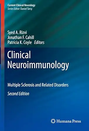 clinical neuroimmunology multiple sclerosis and related disorders 1st edition syed a rizvi ,jonathan f cahill
