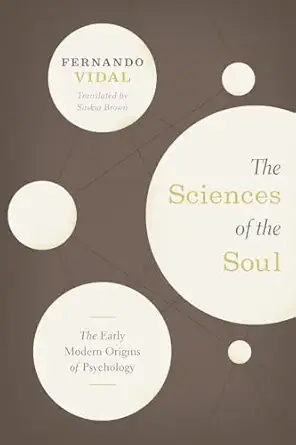 the sciences of the soul the early modern origins of psychology 1st edition fernando vidal ,saskia brown
