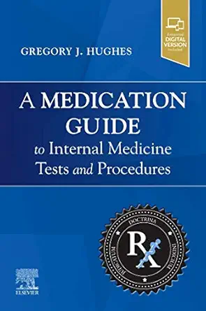 a medication guide to internal medicine tests and procedures 1st edition gregory j hughes pharmd bcps bcgp