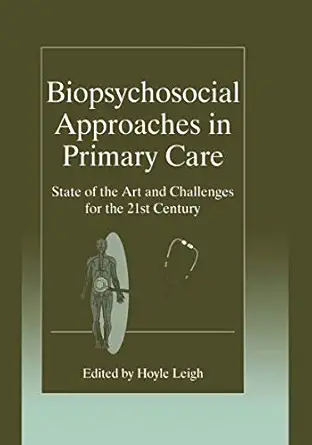 biopsychosocial approaches in primary care state of the art and challenges for the 21st century 1st edition