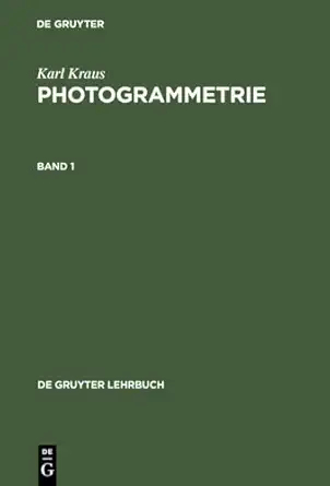 photogrammetrie geometrische informationen aus photographien und laserscanneraufnahmen 1st edition karl kraus