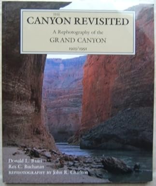 the canyon revisited a rephotography of the grand canyon 1923/1991 1st edition donald l baars ,rex c buchanan