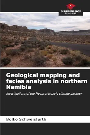 geological mapping and facies analysis in northern namibia 1st edition bolko schweisfurth 6200828148,