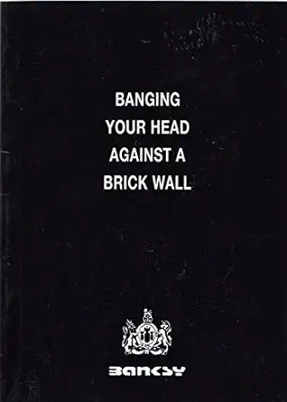 banging your head against a brick wall 1st edition banksy 0954170407, 978-0954170400