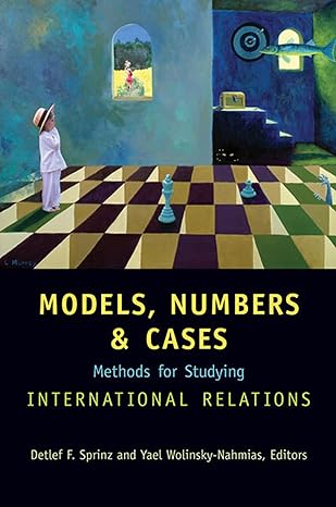 models numbers and cases methods for studying international relations 1st edition detlef f sprinz ,yael