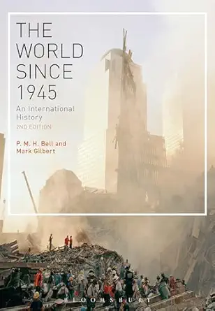 the world since 1945 an international history 1st edition p m h bell ,mark gilbert 1472524756, 978-1472524751