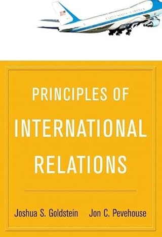 principles of international relations 1st edition joshua c goldstein ,jon c w pevehouse 0205652662,