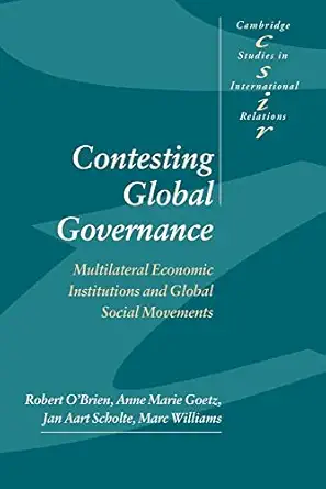 contesting global governance multilateral economic institutions and global social movements 1st edition