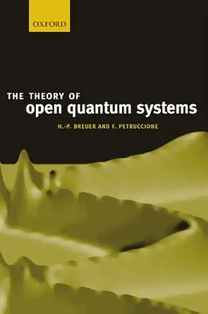 the theory of open quantum systems 1st edition heinz peter breuer ,francesco petruccione 0199213909,