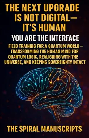 the next upgrade is not digital a ita s human you are the interface field training for a quantum world a