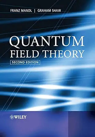 quantum field theory 1st edition franz mandl ,graham shaw 0471496847, 978-0471496847