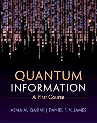 quantum information a first course 1st edition asma al qasimi ,daniel f v james 1009514725, 978-1009514729