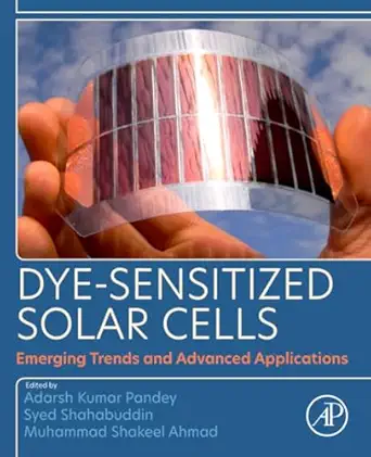 dye sensitized solar cells emerging trends and advanced applications 1st edition adarsh kumar pandey phd