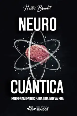 neurocua ntica entrenamientos para una nueva era 1st edition dr na c stor braidot ,ismael cala 9878894509,