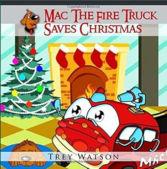 mac the fire truck saves christmas 1st edition trey watson 1493602144, 978-1493602148