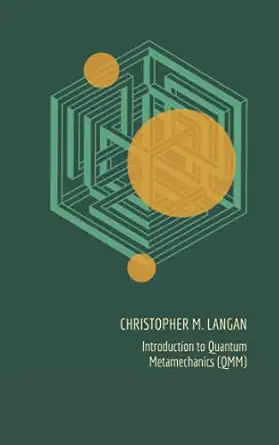 introduction to quantum metamechanics 1st edition christopher m langan 0971916217, 978-0971916210