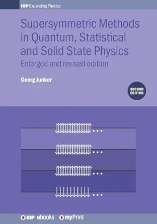 supersymmetric methods in quantum statistical and solid state physics enlarged and 1st edition georg junker