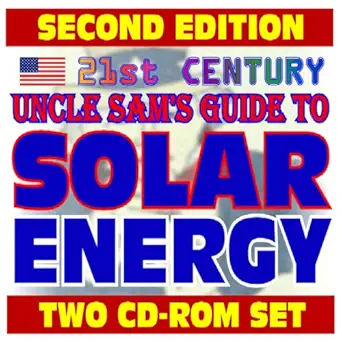 21st century uncle sams guide to solar energy   complete guide with practical information on heating lighting