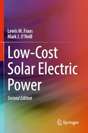 low cost solar electric power 1st edition lewis m fraas ,mark j oa neill 303130814x, 978-3031308147