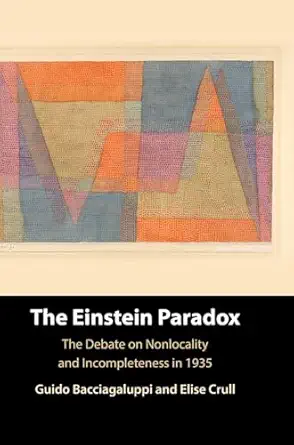 the einstein paradox the debate on nonlocality and incompleteness in 1935 1st edition guido bacciagaluppi